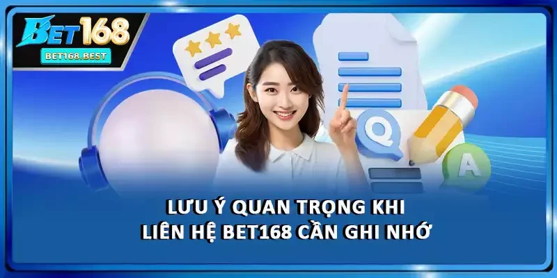 Lưu ý quan trọng khi liên hệ BET168 cần ghi nhớ