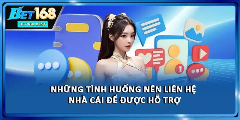 Những tình huống nên liên hệ nhà cái để được hỗ trợ